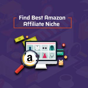 How to Find Best Amazon Affiliate Niche