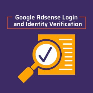 How To Do Google Adsense login and identity verification