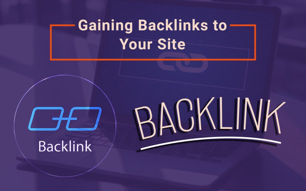 GAINING BACKLINKS TO YOUR WEBSITE
