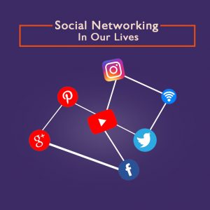 social networking in our lives